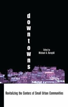 Paperback Downtowns: Revitalizing the Centers of Small Urban Communities Book