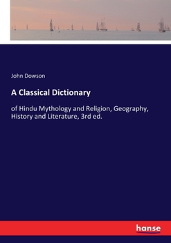 Paperback A Classical Dictionary: of Hindu Mythology and Religion, Geography, History and Literature, 3rd ed. Book