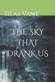 Paperback The Sky That Drank Us Book