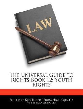 Paperback The Universal Guide to Rights Book 12: Youth Rights Book