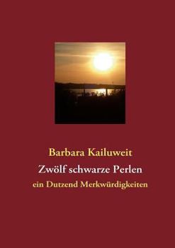Paperback Zwölf schwarze Perlen: ein Dutzend Merkwürdigkeiten [German] Book