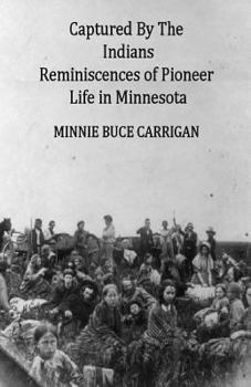 Captured by the Indians (The Garland library of narratives of North American Indian captivities)