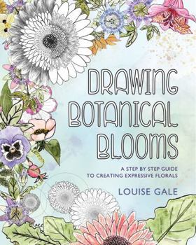 Paperback Drawing Botanical Blooms: A Step by Step Guide to Drawing Expressive Florals Book