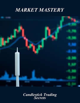 Paperback Market Mastery: Candlestick Trading Secrets Book