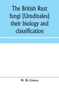 Paperback The British rust fungi (Uredinales) their biology and classification Book