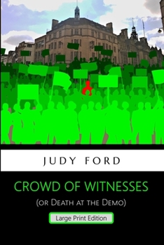 Crowd of Witnesses: Death at the Demo (Bernie Fazakerley Publications) - Book #14 of the Bernie Fazakerley Mysteries