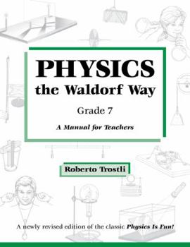 Paperback Physics the Waldorf Way Grade 7: A Manual for Teachers Book