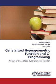 Paperback Generalized Hypergeometric Function and C- Programming Book