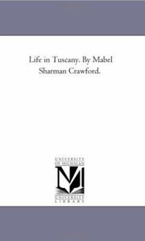 Paperback Life in Tuscany. by Mabel Sharman Crawford. Book