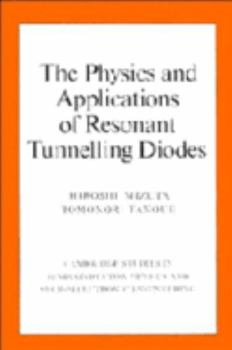 Hardcover The Physics and Applications of Resonant Tunnelling Diodes Book