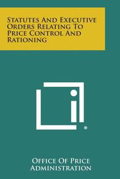 Paperback Statutes and Executive Orders Relating to Price Control and Rationing Book