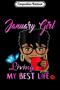 Paperback Composition Notebook: January Girl Living My Best Life Journal/Notebook Blank Lined Ruled 6x9 100 Pages Book