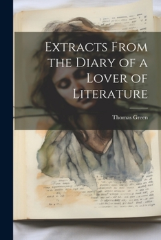 Paperback Extracts From the Diary of a Lover of Literature Book