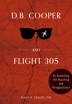 Hardcover D. B. Cooper and Flight 305: Reexamining the Hijacking and Disappearance Book