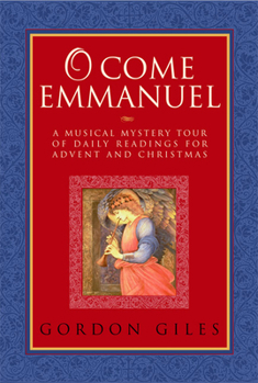 Paperback O Come Emmanuel: A Musical Tour of Daily Readings for Advent and Christmas Book