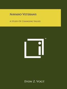 Navaho Veterans: A Study Of Changing Values