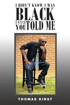 Paperback I Didn't Know I Was Black Until You Told Me Book