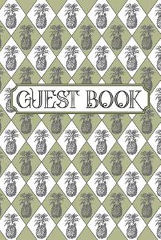 Paperback Guest Book: Vacation, Cottage, Lake House, Beach Hut, Cabin, And Other Short-Term Rental Pineapple Pattern Log Book