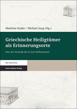 Paperback Griechische Heiligtumer ALS Erinnerungsorte: Von Der Archaik Bis in Den Hellenismus [French] Book