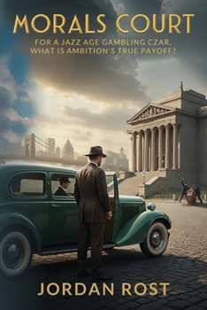 Paperback Morals Court: For a Jazz Age Gambling Czar, What Is Ambition's True Payoff? Book