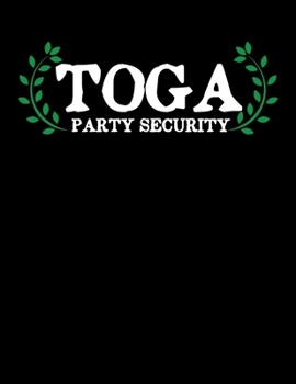 Paperback Toga Party Security: Toga Party Security Guard Blank Sketchbook to Draw and Paint (110 Empty Pages, 8.5" x 11") Book