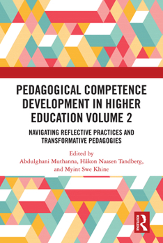 Hardcover Pedagogical Competence Development in Higher Education Volume 2: Navigating Reflective Practices and Transformative Pedagogies Book