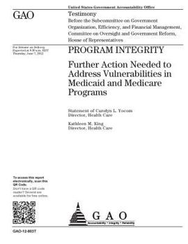 Program integrity: further action needed to address vulnerabilities in Medicaid and Medicare Programs: testimony before the Subcommittee
