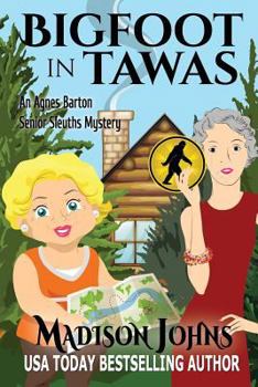 Paperback Bigfoot In Tawas: An Agnes Barton Senior Sleuths Mystery Book