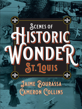 Hardcover Scenes of Historic Wonder: St. Louis Book