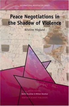 Hardcover Peace Negotiations in the Shadow of Violence Book
