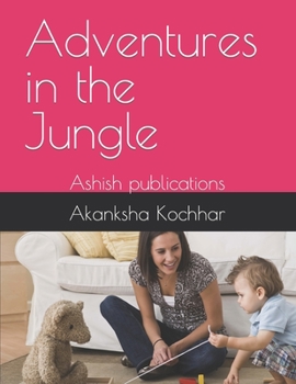 Adventures in the Jungle: Ashish publications