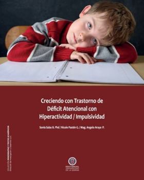 Creciendo con transtorno de déficit atencional con hiperactividad / impulsividad (Colección Monografías y Textos Académicos) (Spanish Edition)