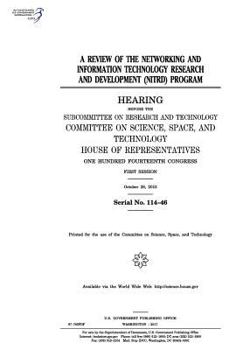 Paperback A review of the Networking and Information Technology Research and Development (NITRD) Program: hearing before the Subcommittee on Research and Techno Book