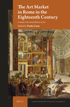 Hardcover The Art Market in Rome in the Eighteenth Century: A Study in the Social History of Art Book