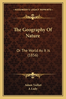 Paperback The Geography Of Nature: Or The World As It Is (1856) Book