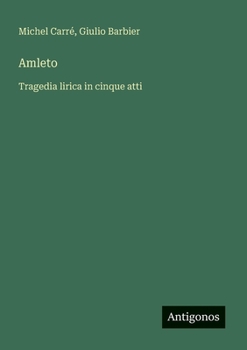 Paperback Amleto: Tragedia lirica in cinque atti [Italian] Book