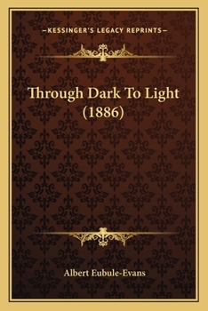 Paperback Through Dark To Light (1886) Book