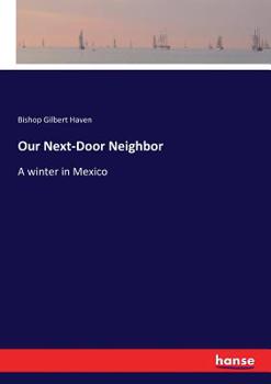 Paperback Our Next-Door Neighbor: A winter in Mexico Book