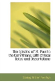 Hardcover The Epistles of St. Paul to the Corinthians: With Critical Notes and Dissertations Book