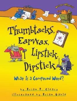 Thumbtacks, Earwax, Lipstick, Dipstick: What Is a Compound Word? - Book  of the Words are CATegorical