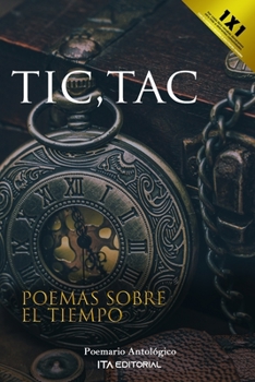 Paperback Tic, tac: Poemas sobre el tiempo [Spanish] Book
