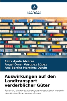 Auswirkungen auf den Landtransport verderblicher Güter (German Edition)