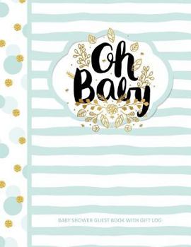 Paperback Baby Shower Guest Book with Gift Log: Oh Baby! Book