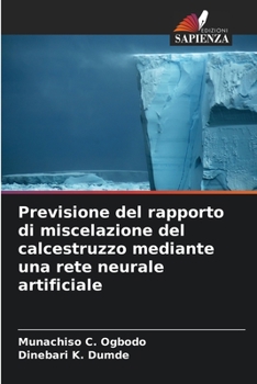 Paperback Previsione del rapporto di miscelazione del calcestruzzo mediante una rete neurale artificiale [Italian] Book