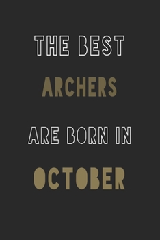 The Best Archers are Born in October journal: 6*9 Lined Diary Notebook, Journal or Planner and Gift with 120 pages