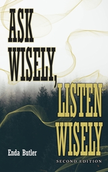 Hardcover Ask Wisely, Listen Wisely: Second Edition Book