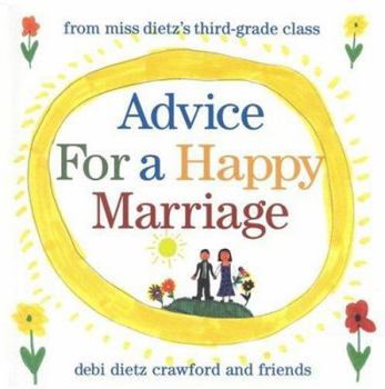 Hardcover Advice for a Happy Marriage: From Miss Dietz's Third-Grade Class Book