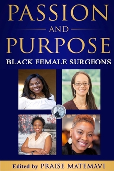 Paperback Passion and Purpose: Black Female Surgeons Book