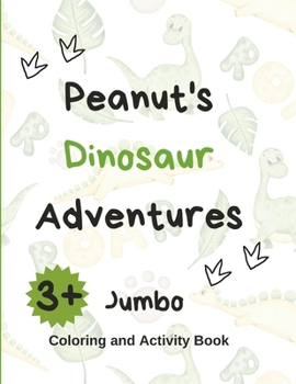 Peanut's Dinosaur Adventures Coloring and Activity Book