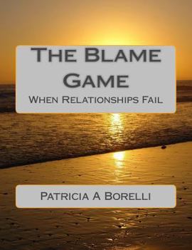 Paperback The Blame Game: When Relationships Fail Book